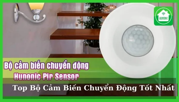 Top 10 Bộ Cảm Biến Chuyển Động – Giải pháp thông minh 2025