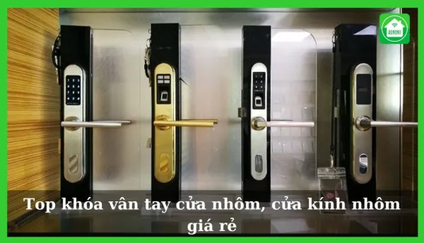 Top 17 khóa vân tay cửa nhôm, cửa kính nhôm giá rẻ, cao cấp