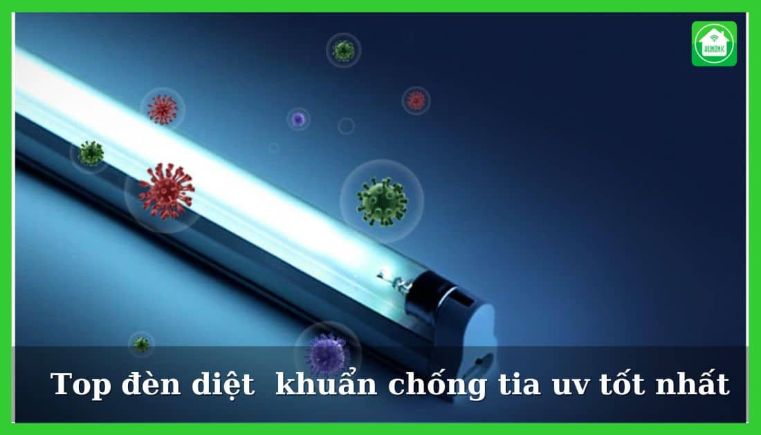 Đèn Diệt Khuẩn Chống Tia Uv Diệt Vi Khuẩn