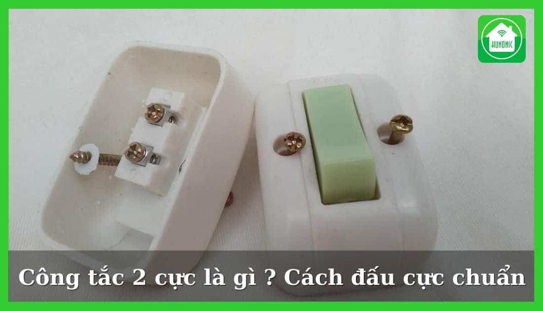 Công tắc 2 cực là gì? Cách đấu công tắc 2 cực chuẩn nhất