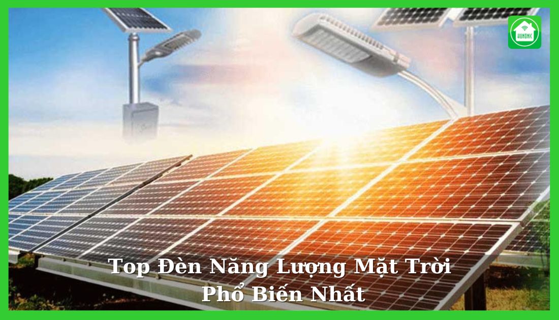 Top 10 Loại Bóng Đèn Năng Lượng Mặt Trời Phổ Biến Nhất