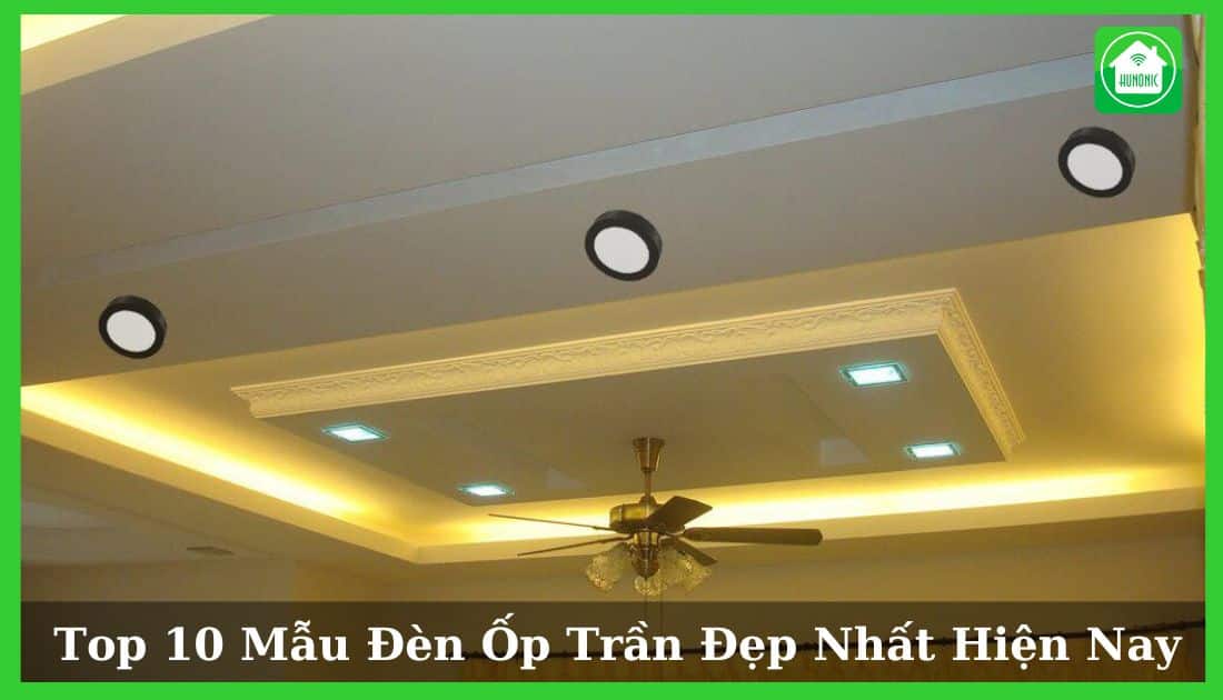 Top 10 Mẫu Đèn Ốp Trần Đẹp Nhất Hiện Nay