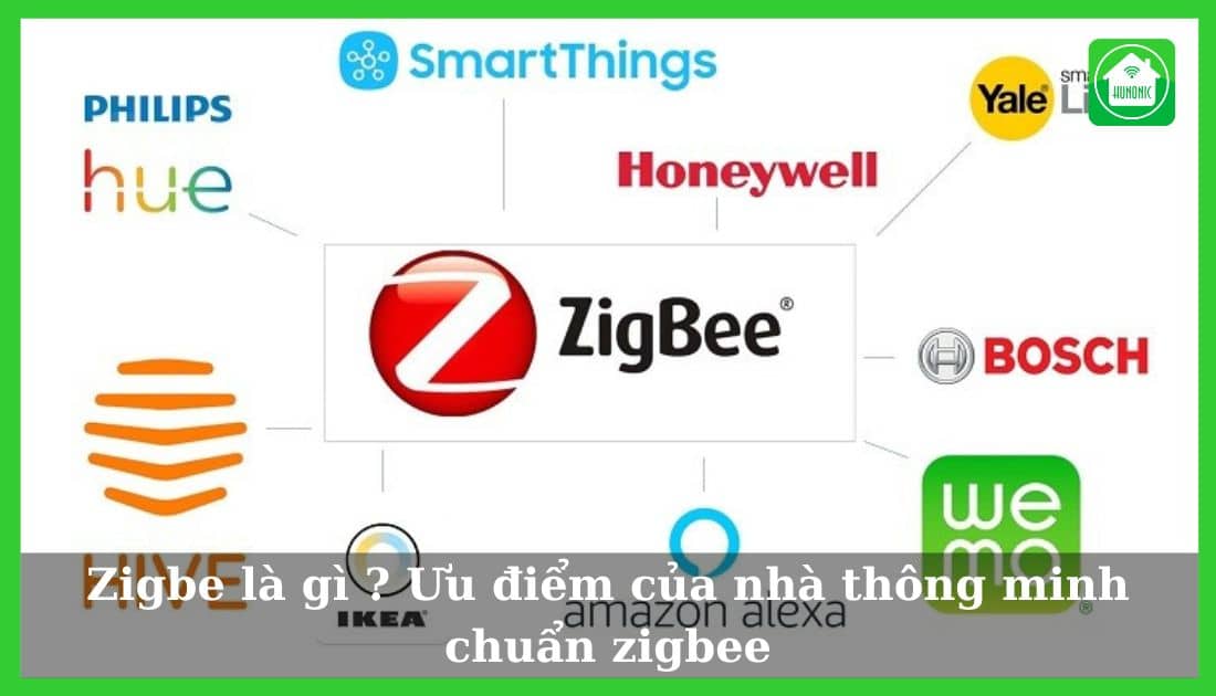 Zigbee là gì ? Ưu điểm của nhà thông minh chuẩn zigbee