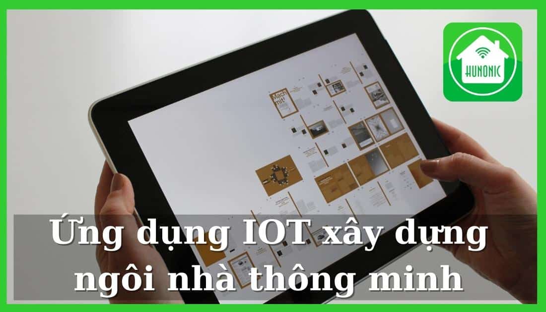 Ứng dụng internet of things xây dựng ngôi nhà thông minh