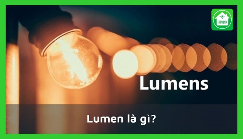 Lumen là gì? Cách tính lumen đèn led phù hợp