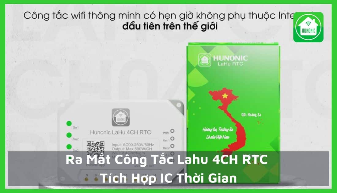 Ra mắt Công Tắc Hunonic LAHU 4CH RTC