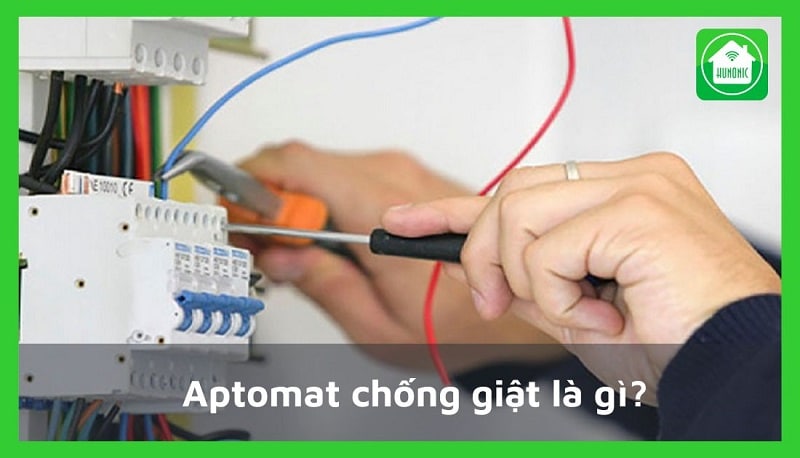 Aptomat chống giật là gì? Cấu tạo & nguyên lý hoạt động